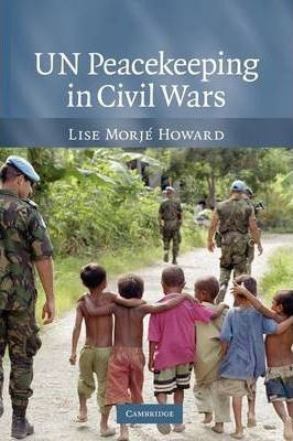 Libro Un Peacekeeping In Civil Wars - Lise Morje Howard