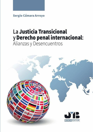 La Justicia Transicional Y Derecho Penal Internacional: A...