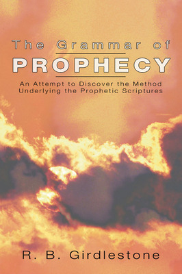 Libro Grammar Of Prophecy: An Attempt To Discover The Met...