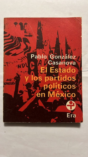 El Estado Y Los Partidos Políticos En México, Pablo González