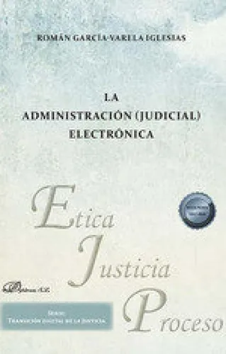 La Administracion Judicial Electronica, De Garcia-varela Iglesias, Roman., Vol. 1. Editorial Editorial Dykinson, S.l., Tapa Blanda En Español