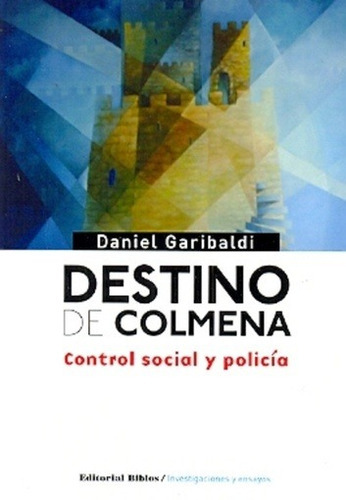 Destino De Colmena - Control Social Y Policía, De Daniel Garibaldi. Editorial Biblos En Español