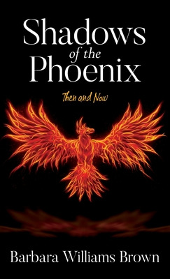 Libro Shadows Of The Phoenix: Then And Now - Brown, Barba...