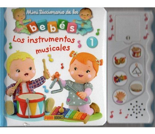 Mini Diccionario De Los Bebés Musicales - Los Instrumentos Musicales, De Christelle Mekdjian. Editorial Panini Books, Tapa Dura En Español