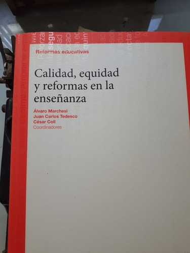 Calidad, Equidad Y Reformas En La Enseñanza