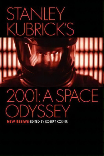 Stanley Kubrick's 2001: A Space Odyssey, De Robert Kolker. Editorial Oxford University Press Inc, Tapa Blanda En Inglés