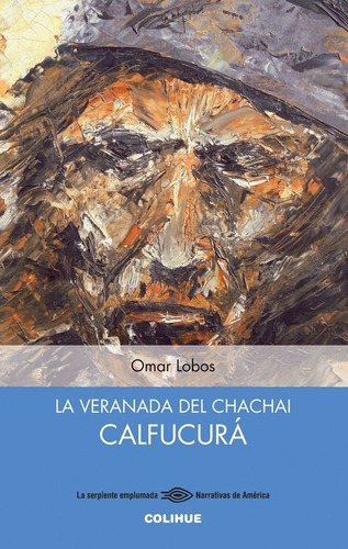 Veranada Del Chachai Calfucura, La - Lobos, Omar