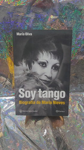Soy Tango Biografia De Maria Nieves (como Nuevo)