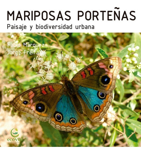 Márquez: Mariposas Porteñas - Paisaje Y Biodiversidad Urbana