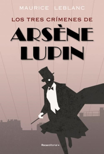 Libro Los Tres Crimenes De Arsene Lupin - Leblanc, Maurice