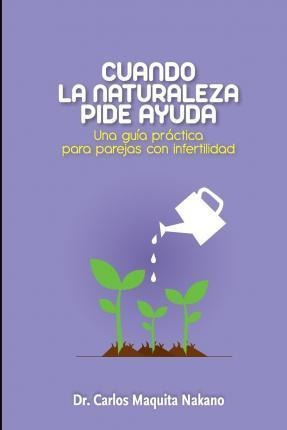 Cuando La Naturaleza Pide Ayuda - Dr Carlos Maquita Nakano