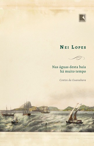 Nas águas desta baía há muito tempo, de Lopes, Nei. Editora Record Ltda., capa mole em português, 2017