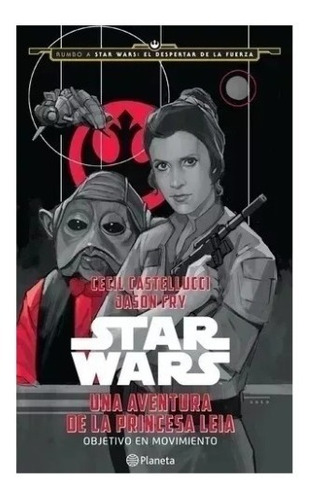 Star Wars Una Aventura De La Princesa Leia, Cecil Castelluc