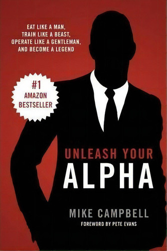 Unleash Your Alpha, De Mike Campbell. Editorial Mike Campbell Enterprises, Tapa Blanda En Inglés