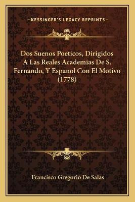 Libro Dos Suenos Poeticos, Dirigidos A Las Reales Academi...