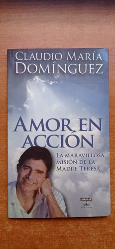 Amor En Acción Claudio María Domínguez Aguilar