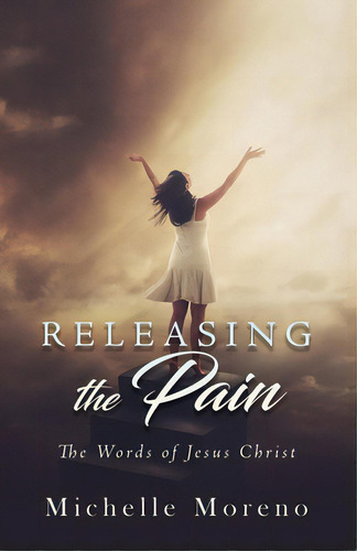 Releasing The Pain, De Moreno, Michelle. Editorial Xulon Pr, Tapa Blanda En Inglés