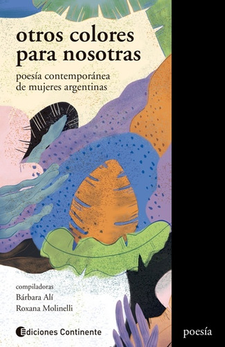 Otros Colores Para Nosotras : Poesia Contemporanea De Mujere