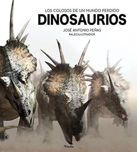Pasta Dura - Dinosaurios - Los Colosos De Un Mundo Perdido
