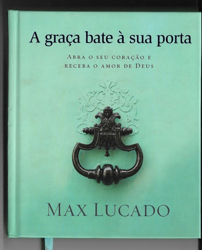 Livro A Graça Bate À Sua Porta Max Lucado Amor Deus Cx8