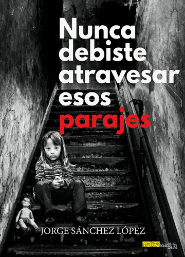 Nunca Debiste Atravesar Esos Parajes