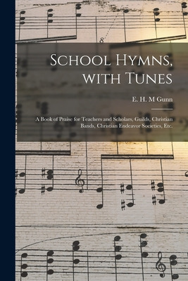 Libro School Hymns, With Tunes: A Book Of Praise For Teac...