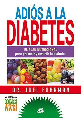 Adiãâ³s A La Diabetes, De Fuhrman, Joel. Editorial Gaia Ediciones, Tapa Blanda En Español