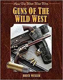 Guns Of The Wild West How The West Was Won