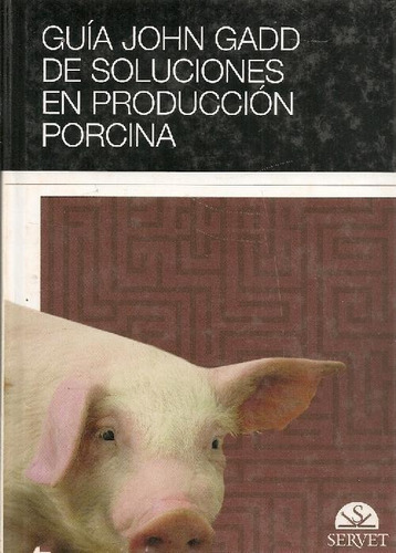 Libro Guia John Gadd De Soluciones En Produccion Porcina De