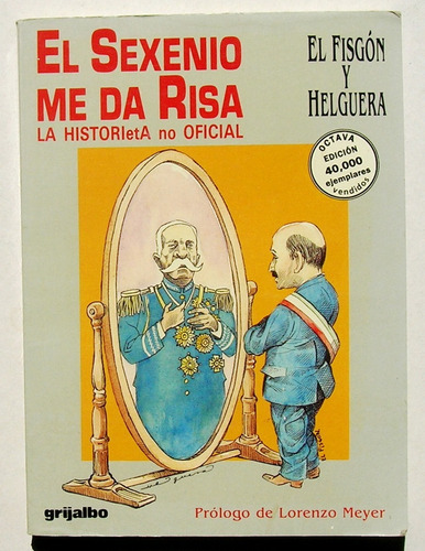 Fisgon Y Helguera El Sexenio Me Da Risa Libro 1997