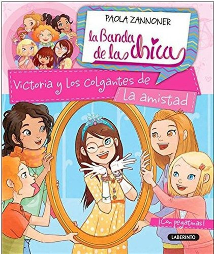 Victoria Y Los Colgantes De La Amistad - Paola Zanno, De Paola Zannoner. Editorial Ediciones Laberinto En Español