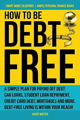 Libro: How To Be Debt Free: A Simple Plan For Paying Off Car