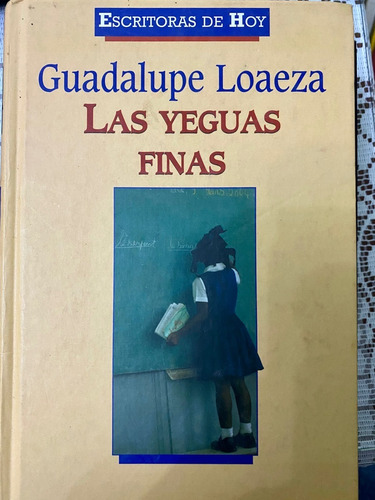 Guadalupe Loaeza. Las Yeguas Finas. 