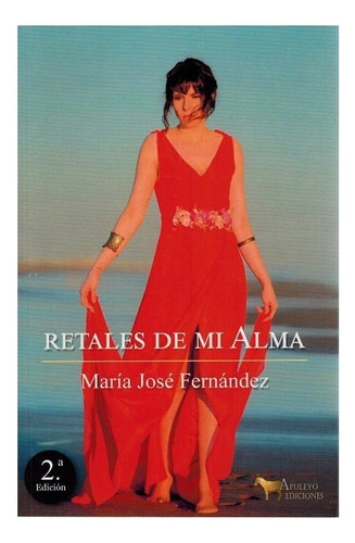 Retales De Mi Alma, De Fernandez,maria Jose. Editorial Apuleyo Ediciones En Español