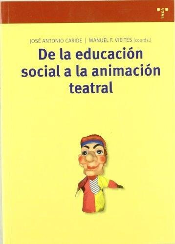De La Educacion Social A La Animacion Teatral Trea