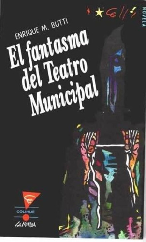 El Fantasma Del Teatro Municipal - Enrique M. Butti 