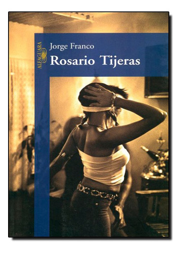 Rosario Tijeras, De Jorge Franco. Editora Alfaguara Brasil Em Português