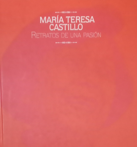 María Teresa Castillo  Retratos De Una Pasión 