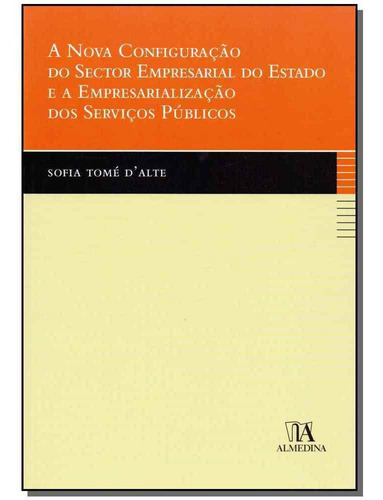 Nova Configuração Do Sector Empresarial Do Estado E A Emp, De D Alte, Sofia Tome. Editora Almedina Em Português