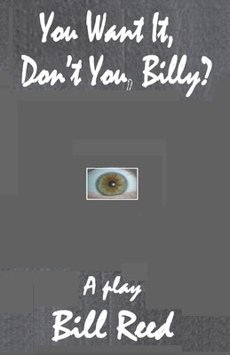Libro You Want It, Don't You, Billy? - Reed, Bill