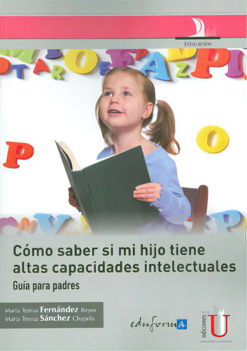 Cómo Saber Si Mi Hijo Tiene Altas Capacidades Intelectuale, De Varios Autores. 9588675190, Vol. 1. Editorial Editorial Ediciones De La U, Tapa Blanda, Edición 2010 En Español, 2010