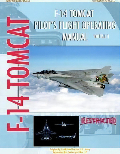 F-14 Tomcat Pilot's Flight Operating Manual Vol. 1, De United States Navy. Editorial Periscope Film Llc, Tapa Blanda En Inglés