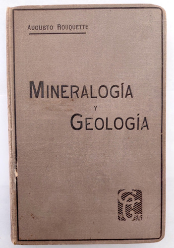 1916 Mineralogía Y Geología 195 Grabados Agusto Rouquette
