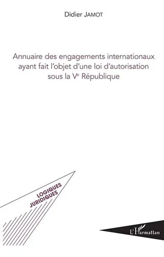 comprar Livro - Annuaire Des Engagements Internationaux Ayant Fait L'objet D'une Loi D'autorisation Sous La Ve République