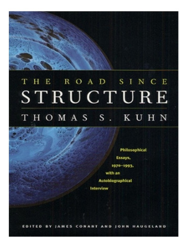 The Road Since Structure - Thomas S. Kuhn. Eb15