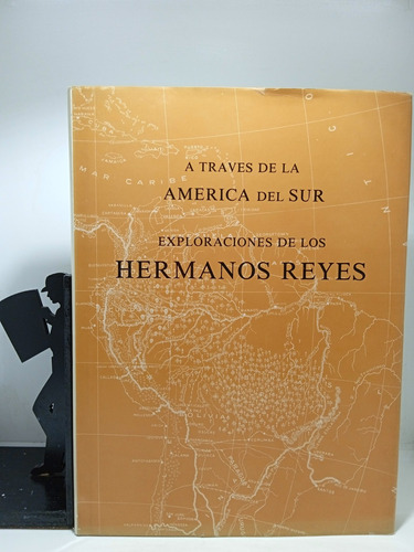 A Través De La América Del Sur - Exploracion De Los Hermanos
