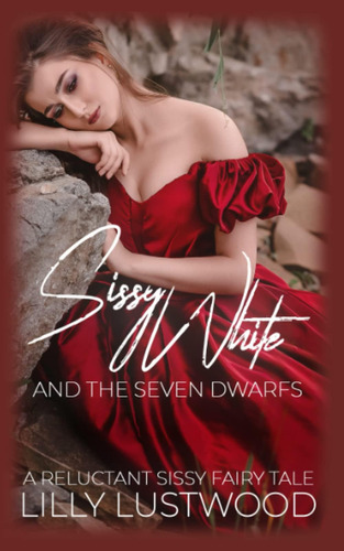 Libro: Sissy White And The Seven Dwarfs: A Forced Sissy Tale