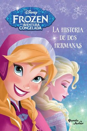 Frozen. La Historia De Dos Hermanas ( Libro Original )