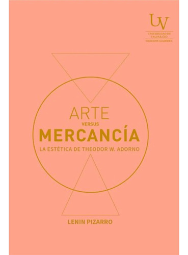 Arte Versus Mercancía. La Estética De Theodor W. Adorno - Le