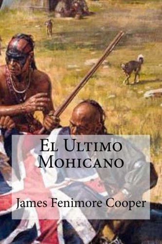 Libro : El Ultimo Mohicano  - Cooper, James Fenimore 